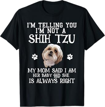 Funny Shih Tzu Shihtzu Gift Mom Mama Baby Pet Dog Men Women Kids T-Shirt