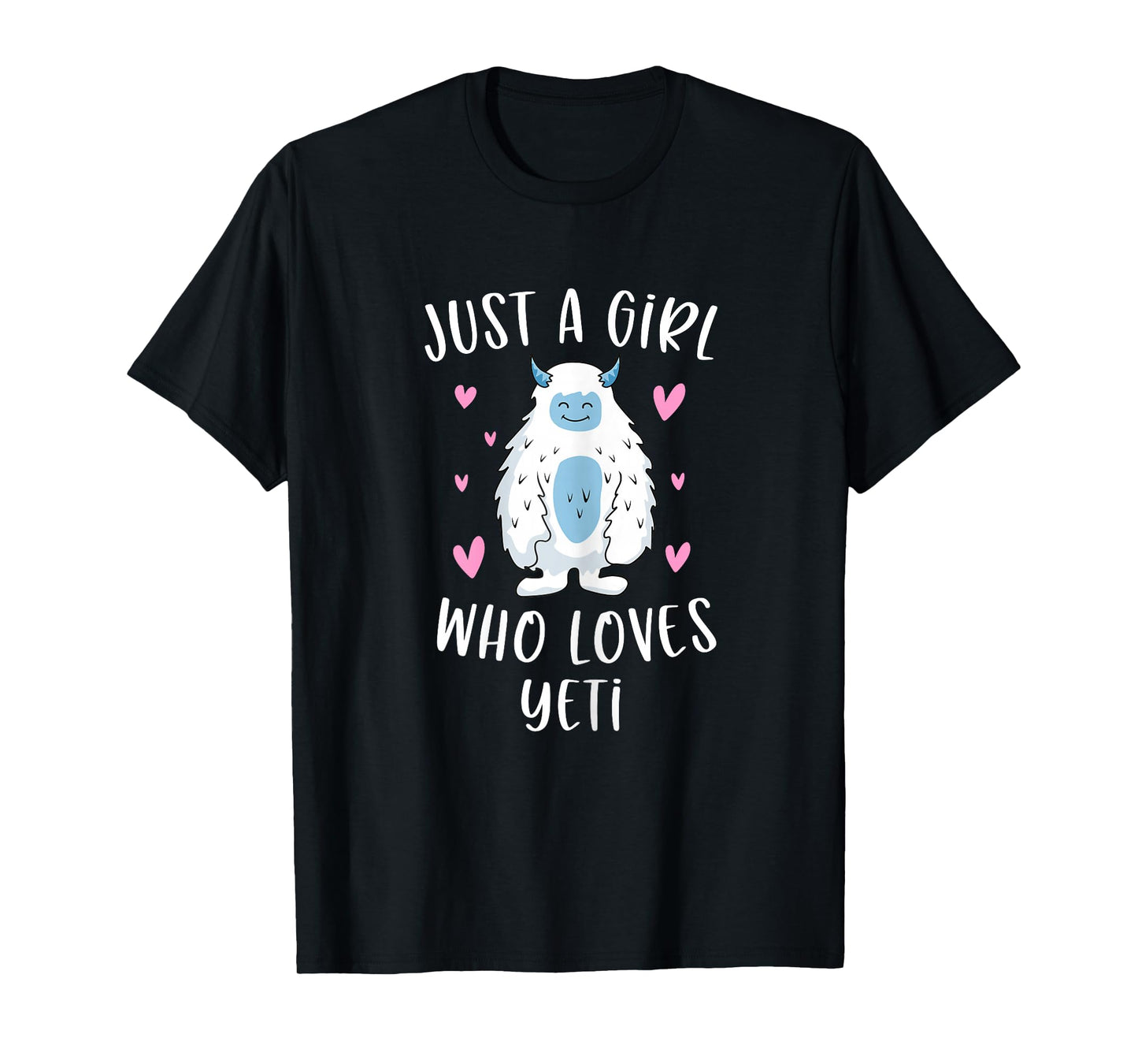 Just A Girl Who Loves Yeti Funny Bigfoot Gifts For Girls T-Shirt