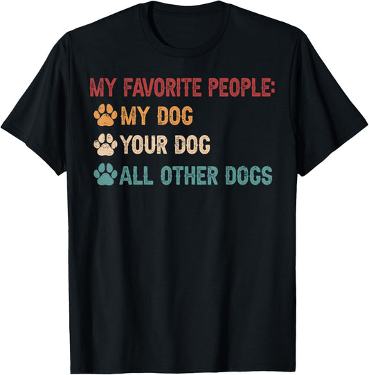 My Favorite People My Dog Your Dog All Other Dogs Vintage T-Shirt