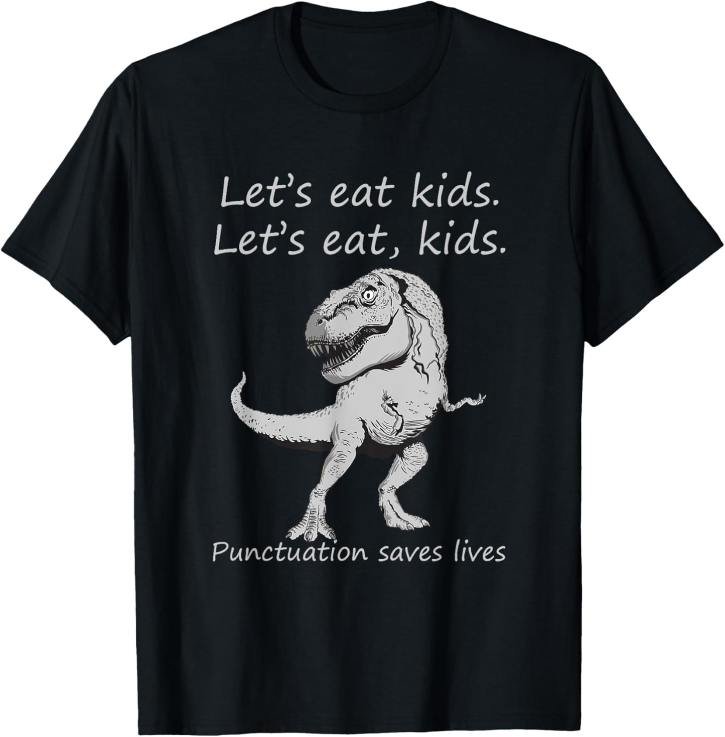 Dinosaur Design Adult Let's Eat Kids Punctuation Saves Lives T-Shirt