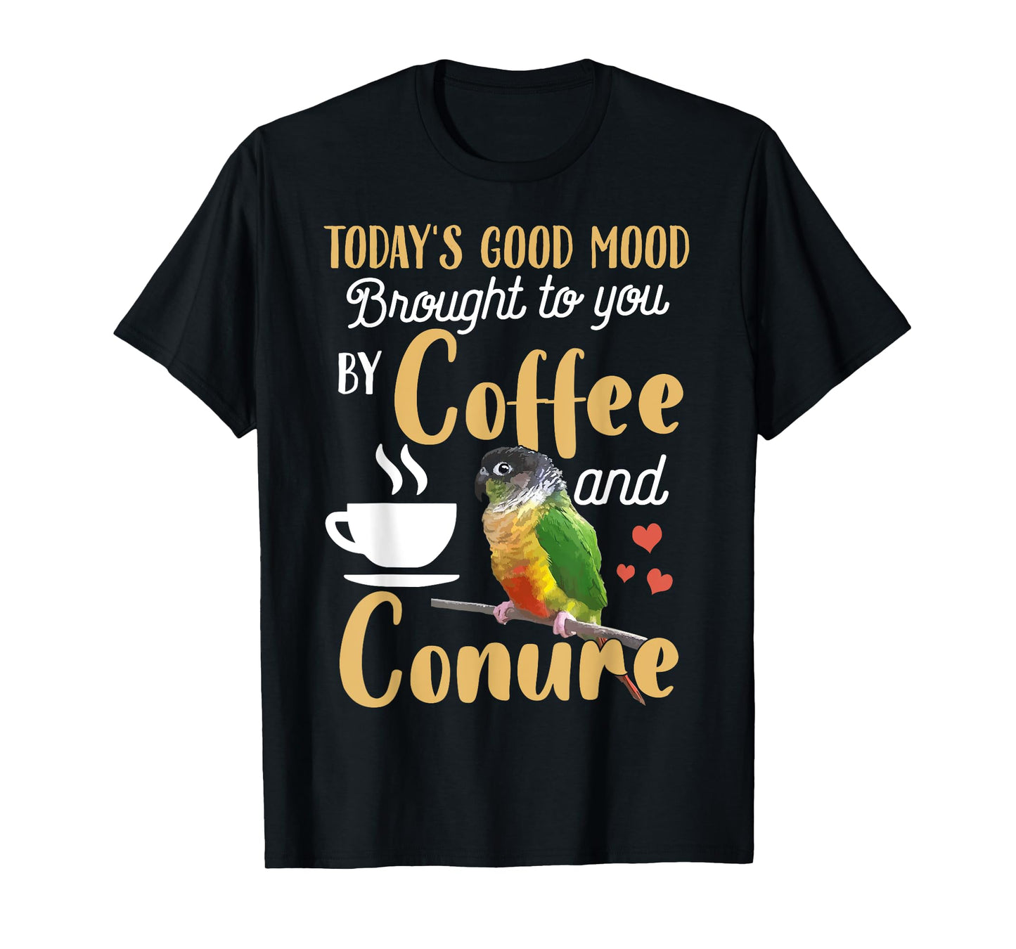 Green Cheek Conure Shirt - Good Coffee and Conure Parrot T-Shirt