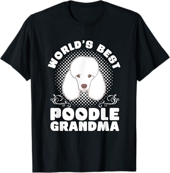 Worlds Best Poodle Grandma Poodle T-Shirt