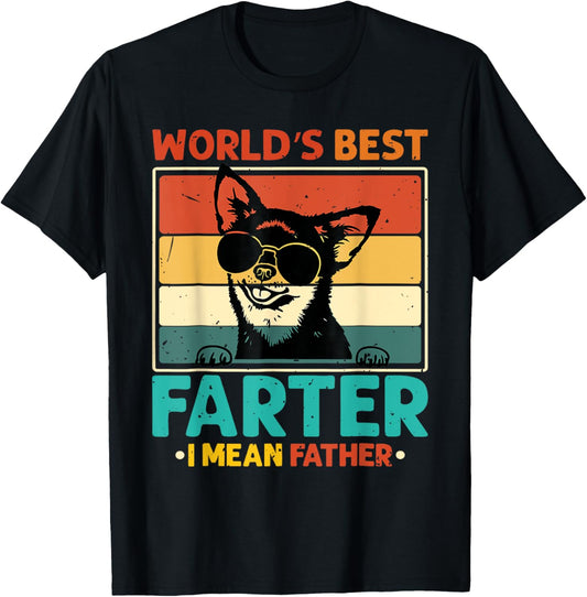 World's Best Farter I Mean Father Fathers Day Funny Dad Dog T-Shirt