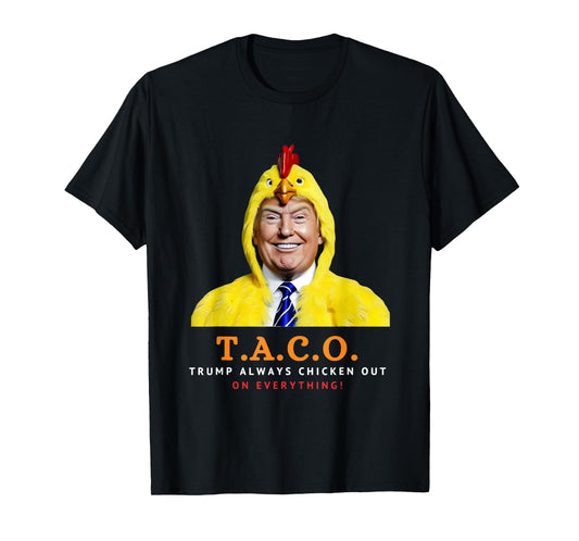 Cute TACO Trump Always Chickens Out Funny Chicken Trump Meme T-Shirt