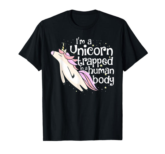 I'm a Unicorn Trapped in a Human Body T-Shirt