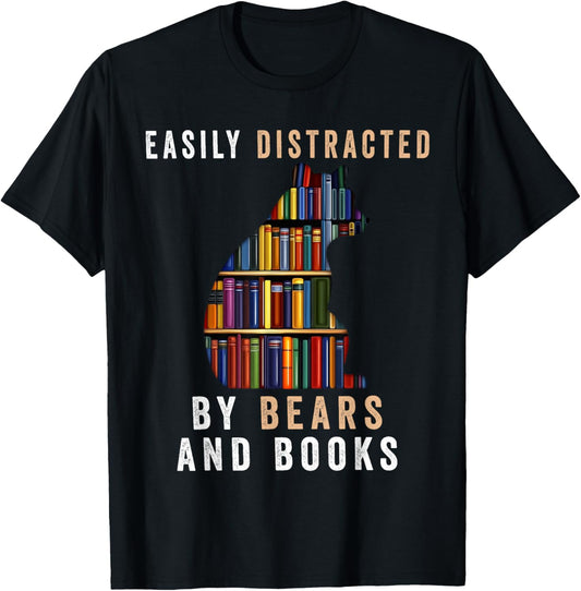 Easily Distracted By Bears And Books Funny Bear Lover T-Shirt