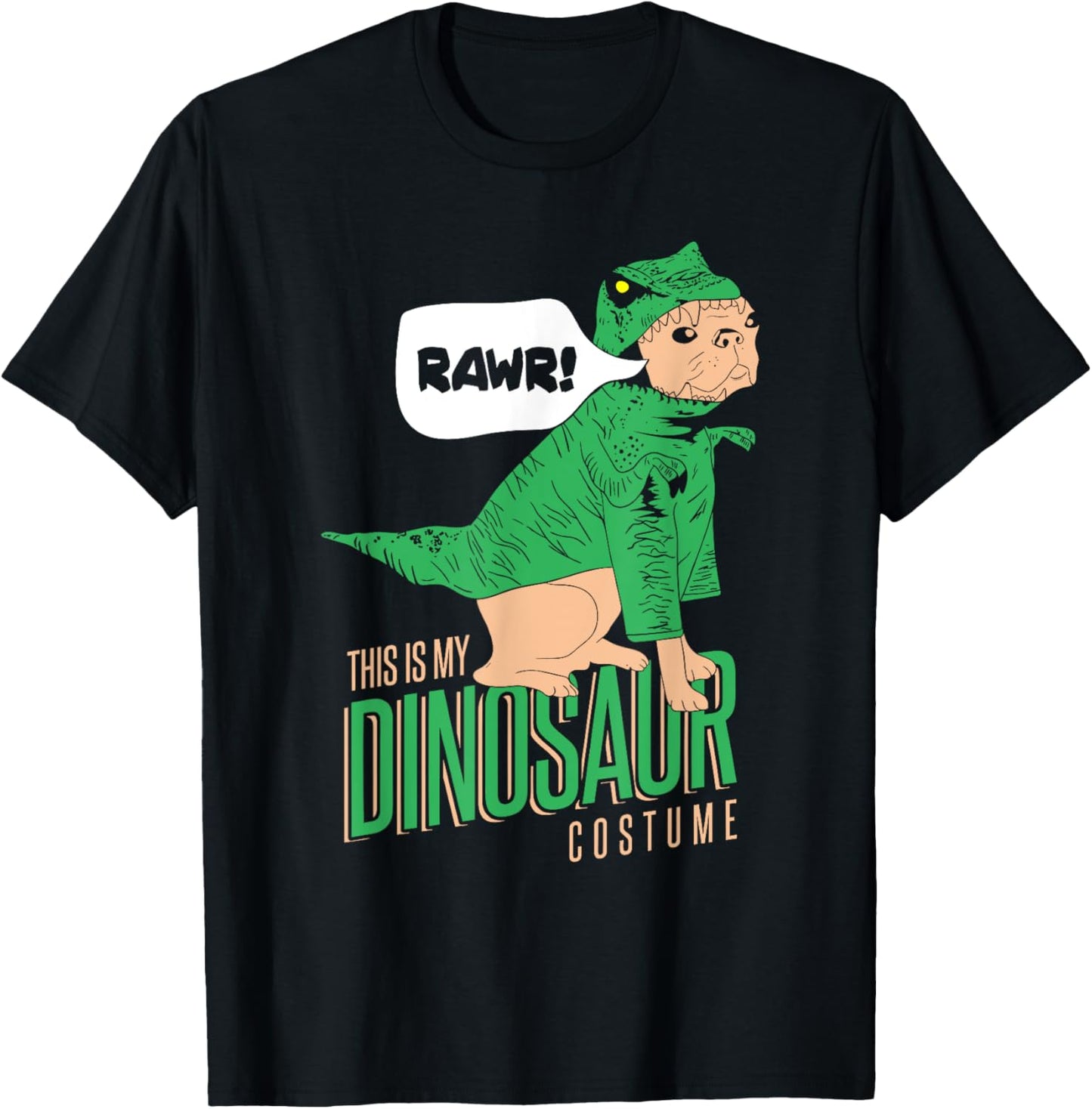 RAWR THIS IS MY DINOSAUR COSTUME funny design T-Shirt