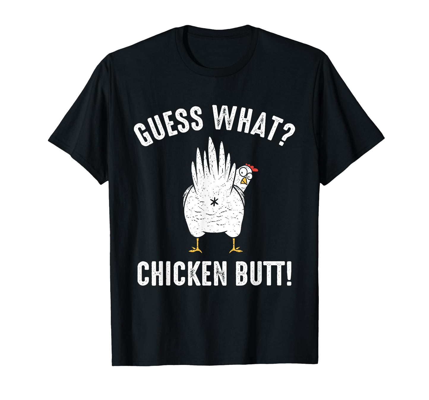Guess What? Chicken Butt! T-Shirt