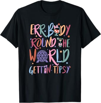 Errbody Round The Worlds Gettin Tipsy, Funny Drinking T-Shirt