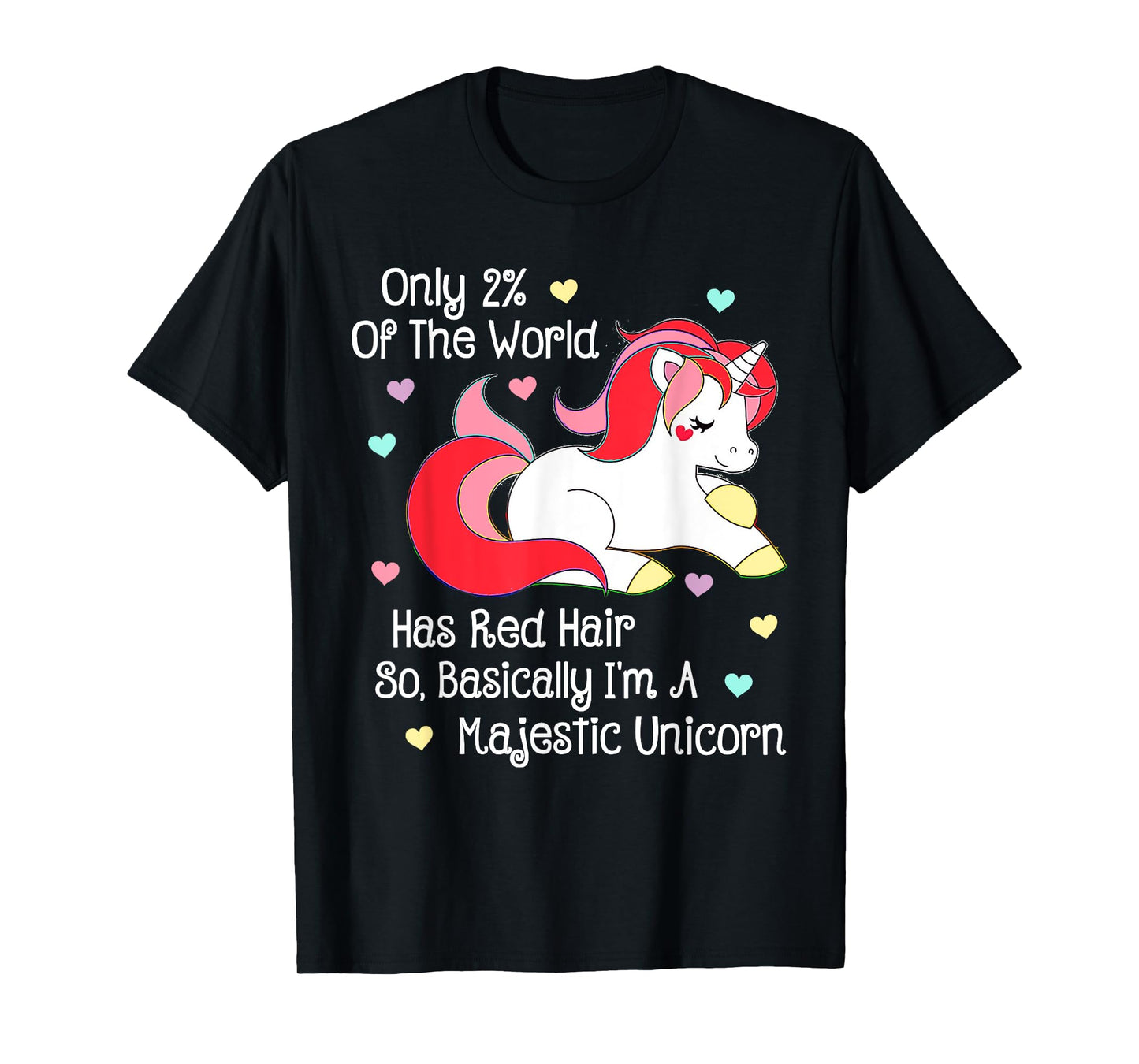 Only 2% of the World Has Red Hair Unicorn Redhead T Shirt T-Shirt