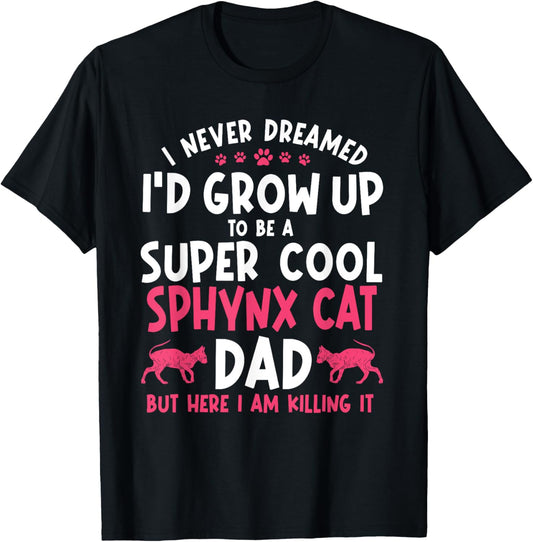 Sphynx Cat Breeder Hairlessness Dad Pet Lover Father's Day T-Shirt