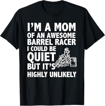 Barrel Racing Mom...Barrel Racing Shirt - Rodeo Horse Riding T-Shirt