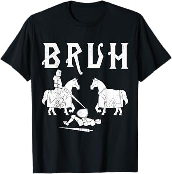 Bruh Funny Medieval Knights Joust Jousting Ren Faire T-Shirt