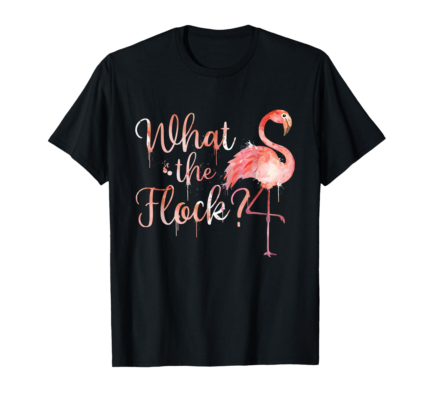 What The Flock - Cute Flamingo Lover Zoo Animal T-Shirt