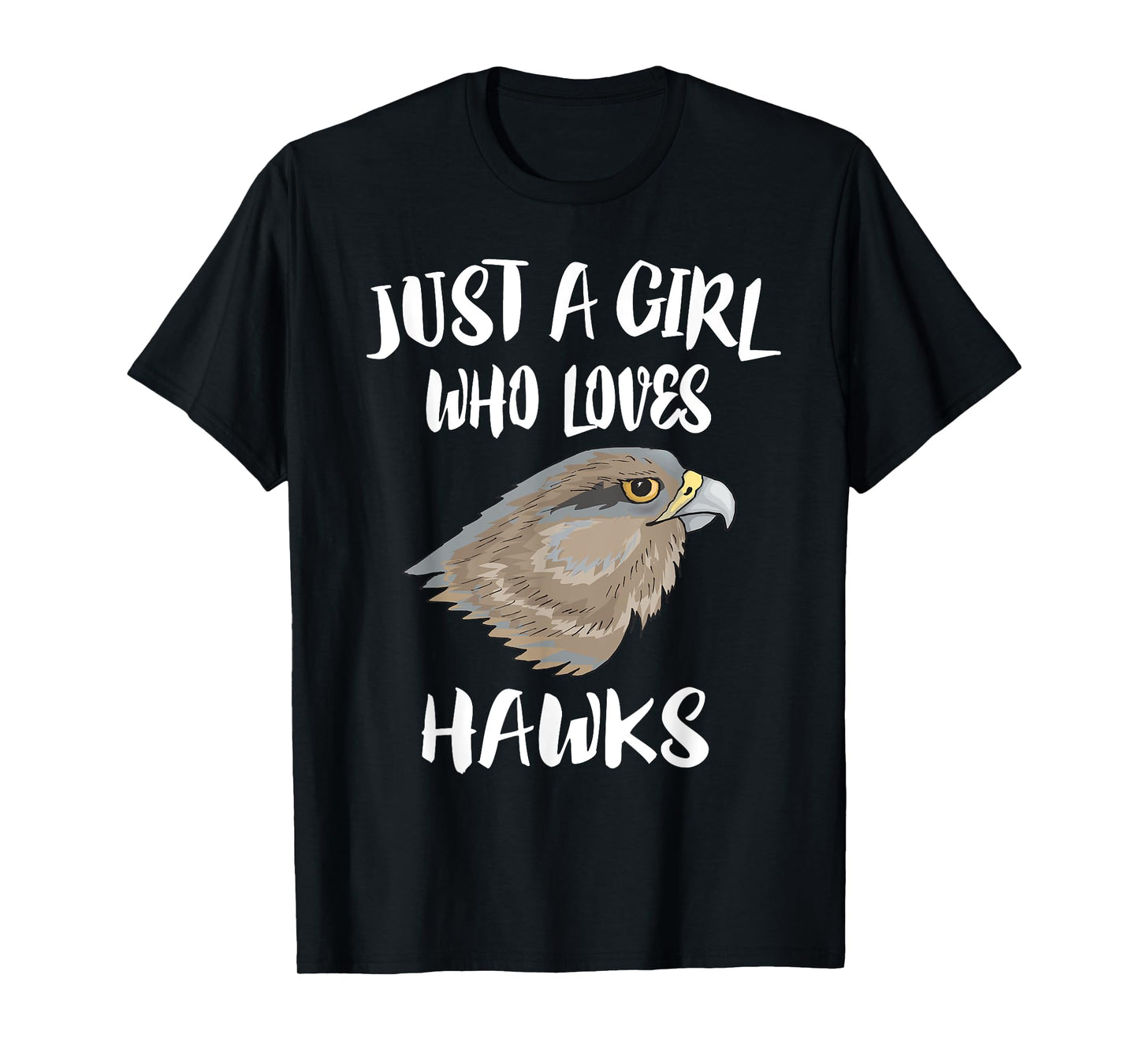 Just A Girl Who Loves Hawks Bird Gift T-Shirt