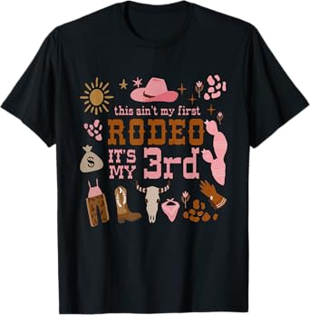 This Ain't My First Rodeo Its My 3rd Girl Birthday Outfit T-Shirt