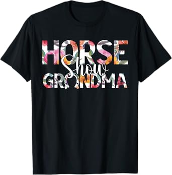 Horse Show Grandma Horse Show Grandmother Equestrian Grandma T-Shirt