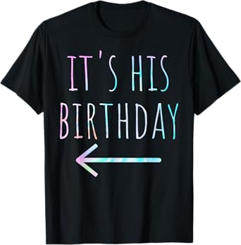 Funny Tie Dye It's His Birthday Arrow Pointing Couple T-Shirt