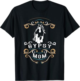 Gypsy Mom | Gypsy Vanner Cob Horse Trending Horses T-Shirt