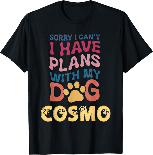 Dog Name Cosmo Personalised Gift Busy With My Dog Cosmo T-Shirt