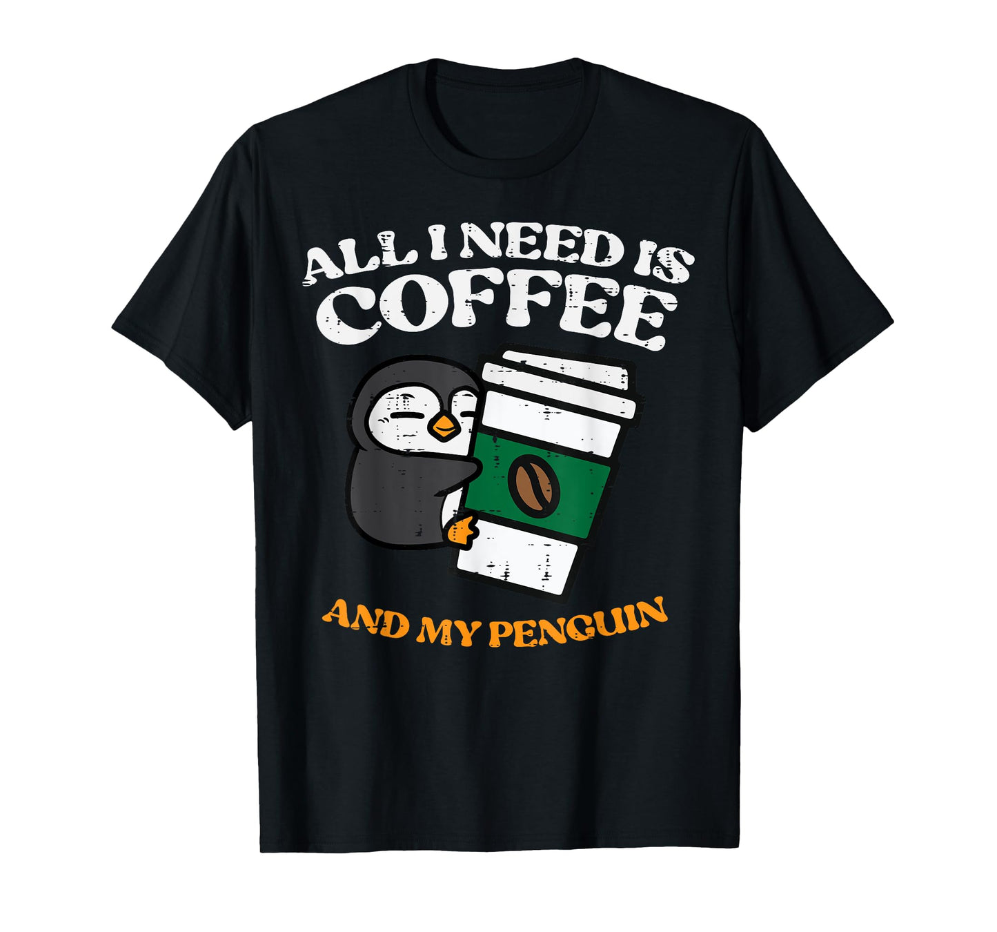 All I Need Coffee My Penguin Funny Humor Women Men Kids T-Shirt