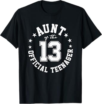 Aunt Of The Official Teenager 13 Year Old 13th Birthday T-Shirt