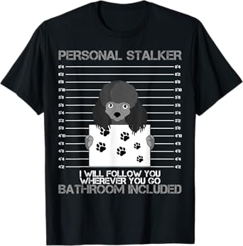 Poodle Personal Stalker Dog Owner Pet Water Retriever Lover Men Women Kids T-Shirt