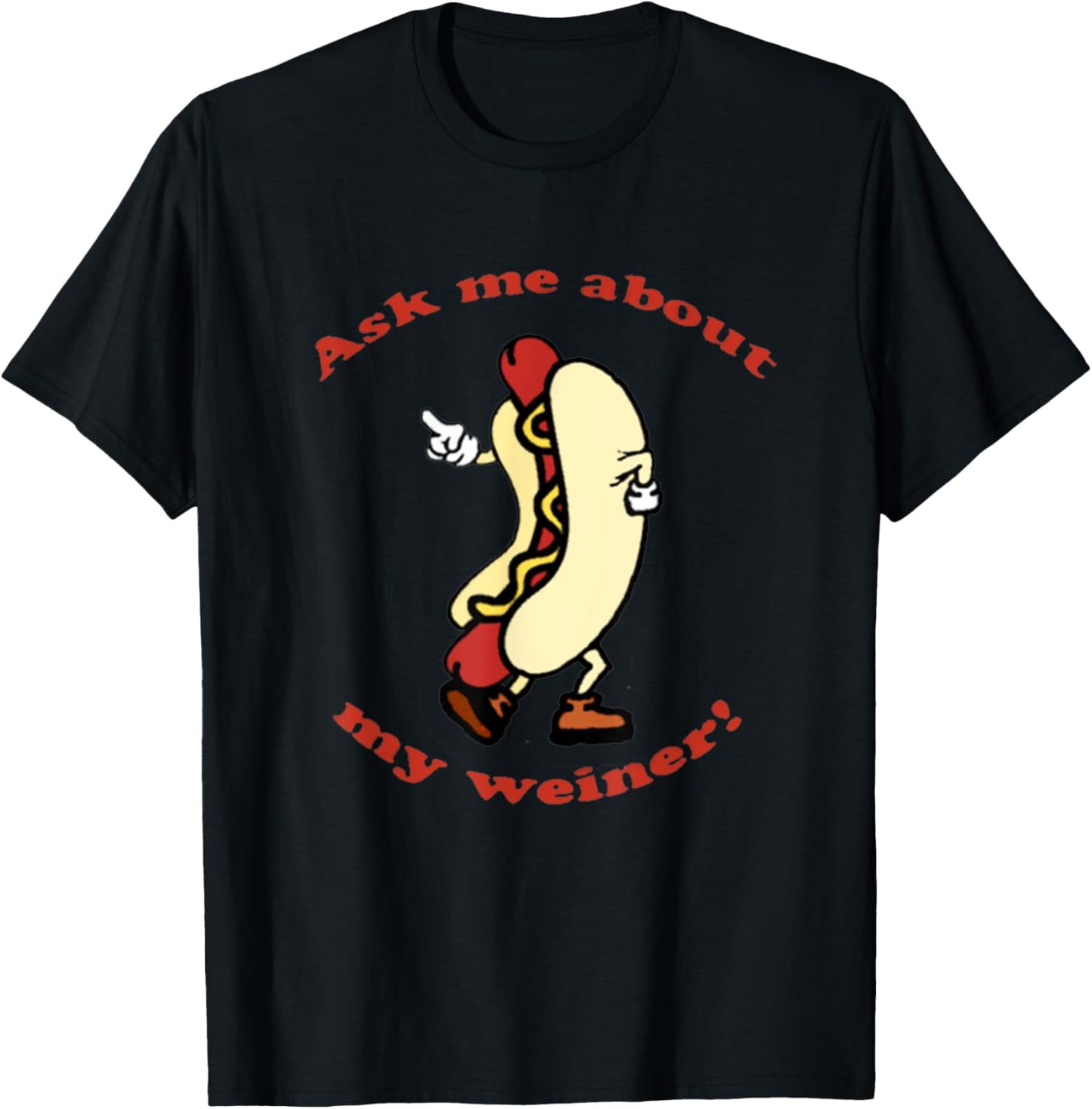 Ask me About My Weiner Hot Dog Food T-Shirt