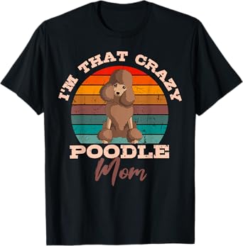 Poodle Mom Dog Owner Retro Vintage Lover Mother's Day T-Shirt