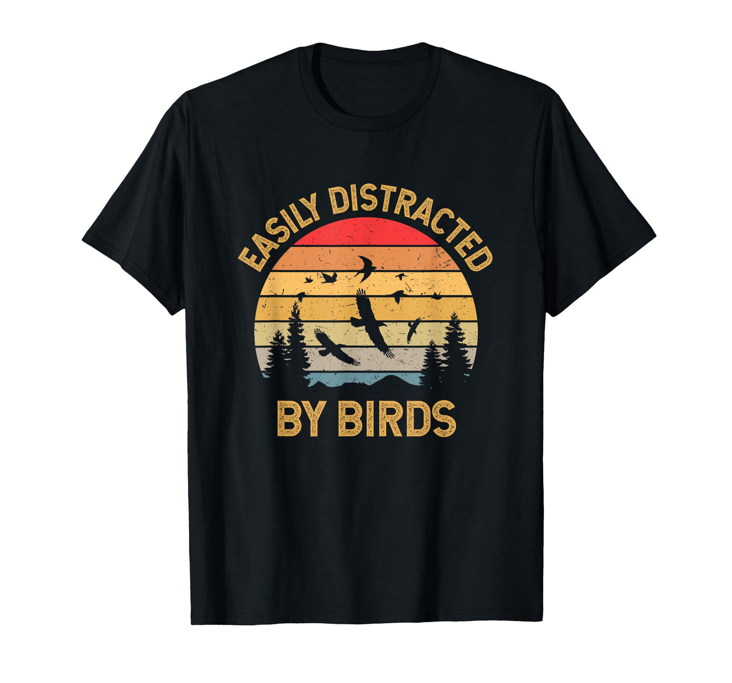 Easily Distracted By Birds T-Shirt