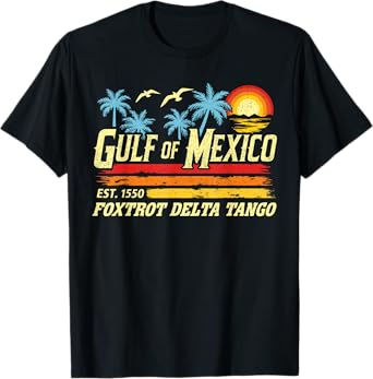 Gulf Of Mexico 1550 Retro Beach Funny Foxtrots Delta Tangos T-Shirt