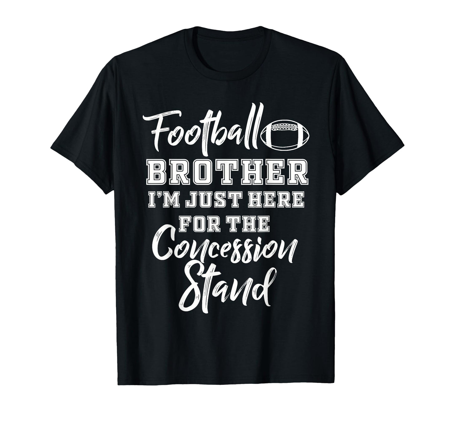 Football Brother Shirt Here for the Concession Stand Shirt T-Shirt