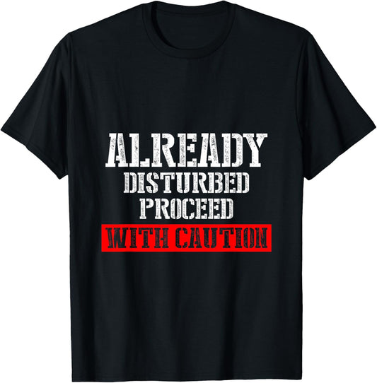 ALREADY DISTURBED PROCEED WITH CAUTION Women's Black Casual Classic Vacation T-Shirt