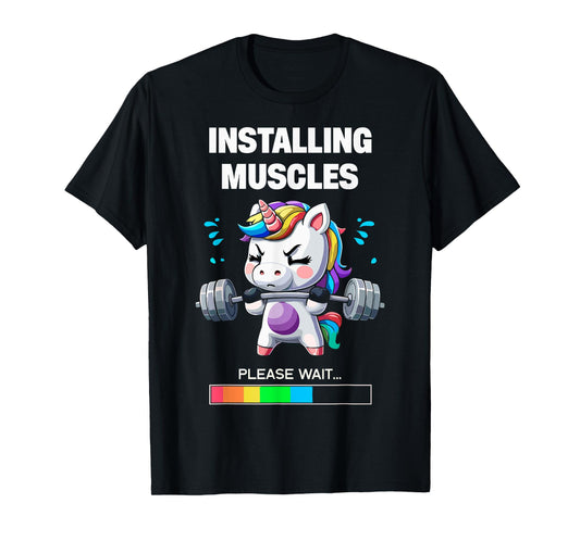 Installing Muscles Funny Unicorn Workout Gym Weightlifting T-Shirt