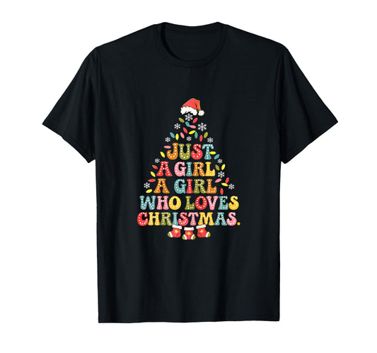 Just A Girl Who Loves Christmas Tree Xmas Merry Christmas T-Shirt