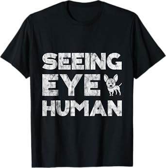 Seeing Eye Human - T-Shirt