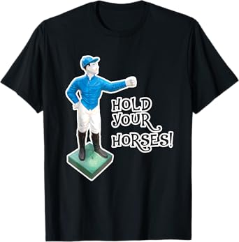 Horse Racing Funny Hold Your Horse Jockey Graphic T-Shirt
