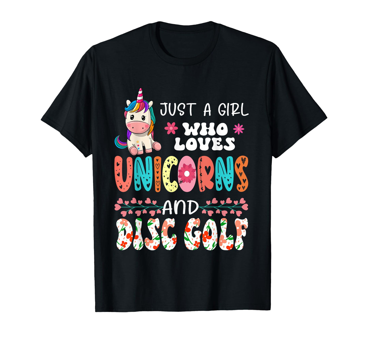 Just A Girl Who Loves Unicorns And Disc Golf Floral Unicorn T-Shirt
