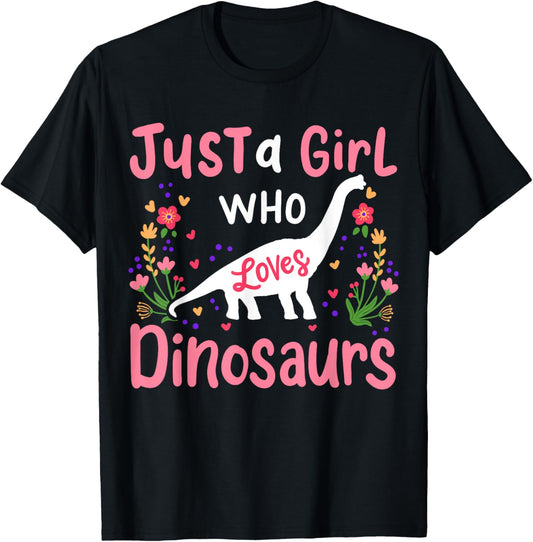 Dinosaur Dino Just a Girl Who Loves Dinosaurs T-Shirt