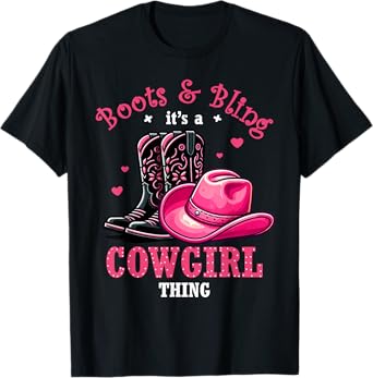 Boots And Bling Its a Cowgirl Thing Western Country Life T-Shirt