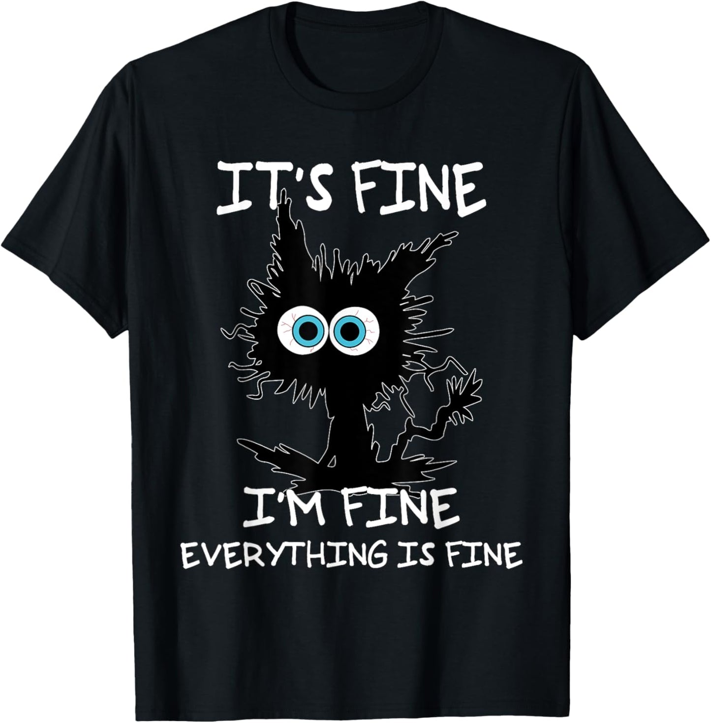 Funny cat It's Fine I'm Fine Everything Is Fine cat kitty T-Shirt