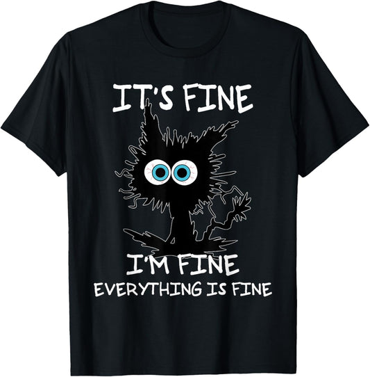 Funny cat It's Fine I'm Fine Everything Is Fine cat kitty T-Shirt