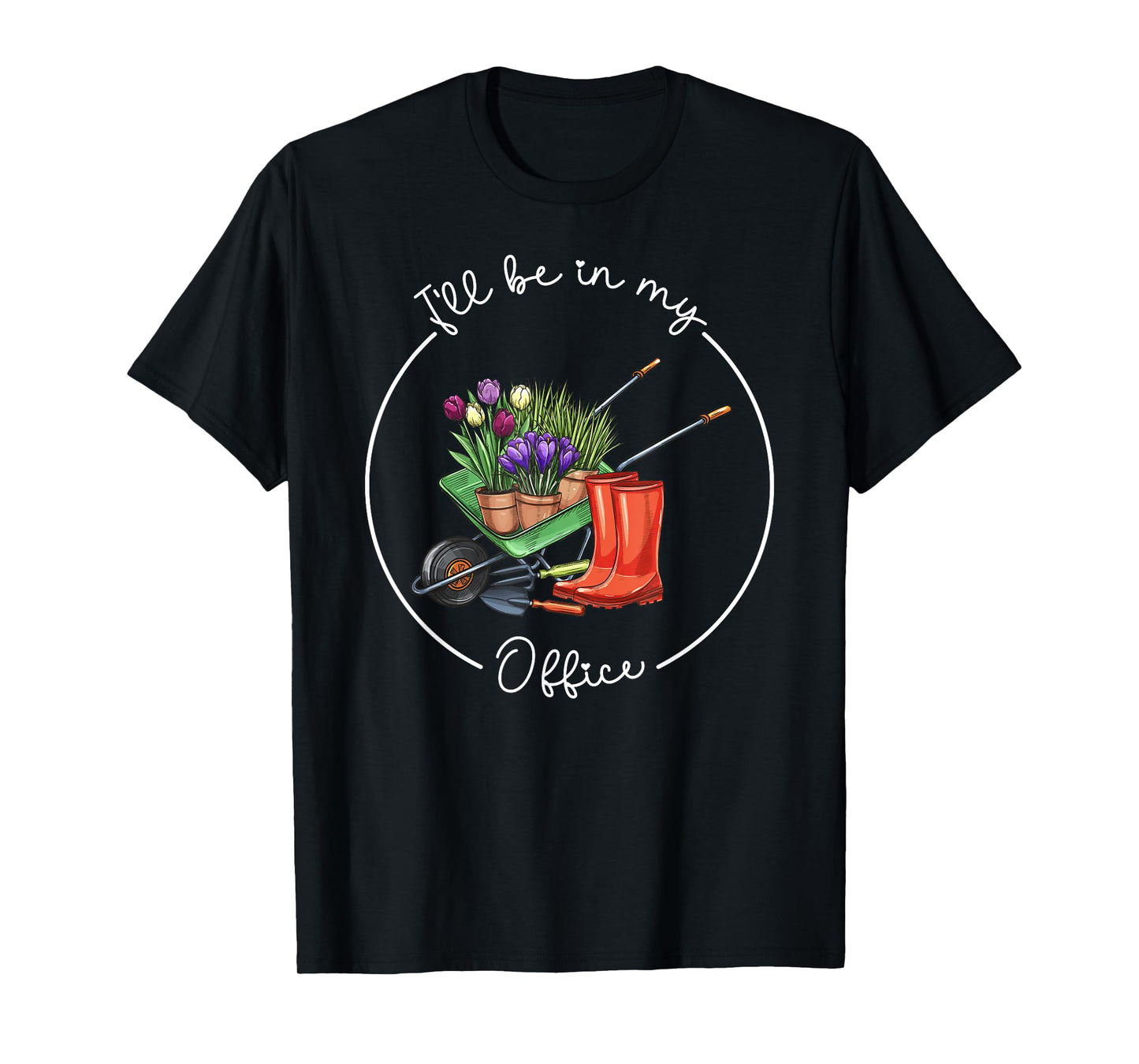 Funny Distressed Gardening, I'll Be in My Office Garden T-Shirt