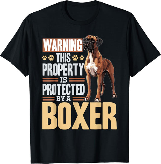 Boxer Dog Breed Warning This Property is Protected By a T-Shirt