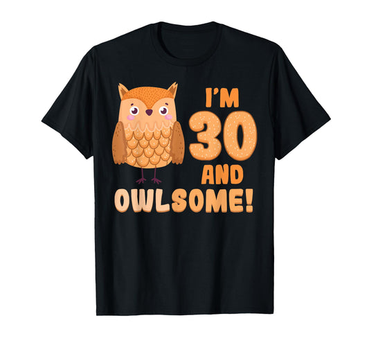 Owl 30th Birthday Owlsome Party Wildlife Nature Birdwatcher T-Shirt