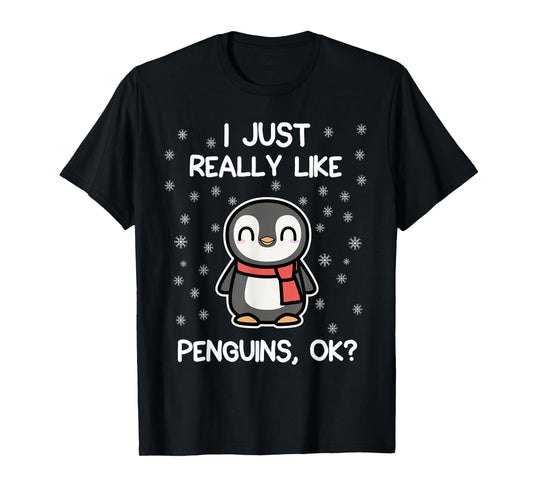 I Just Really Like Penguins, OK? Funny Penguin Lover Gift T-Shirt