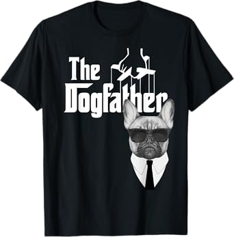 The Dogfather French Bulldog T-Shirt Frenchie Dog Tee Men Women T-Shirt