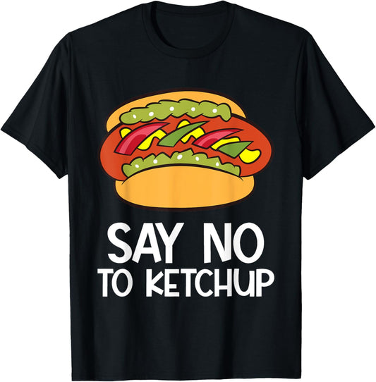 Hot Dog No Ketchup - Say No To Ketchup Funny Hotdog T-Shirt
