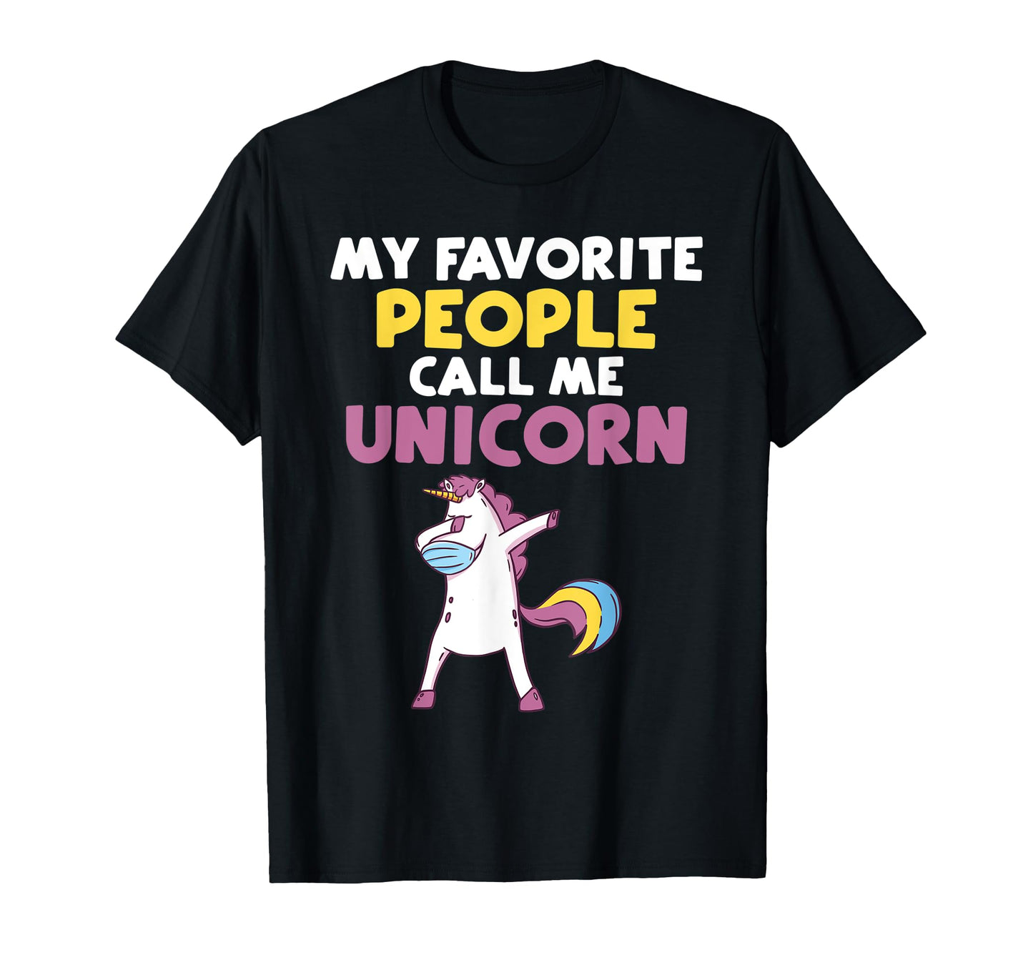 My favorite People call me Unicorn T-Shirt