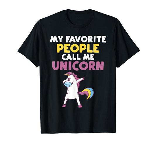 My favorite People call me Unicorn T-Shirt